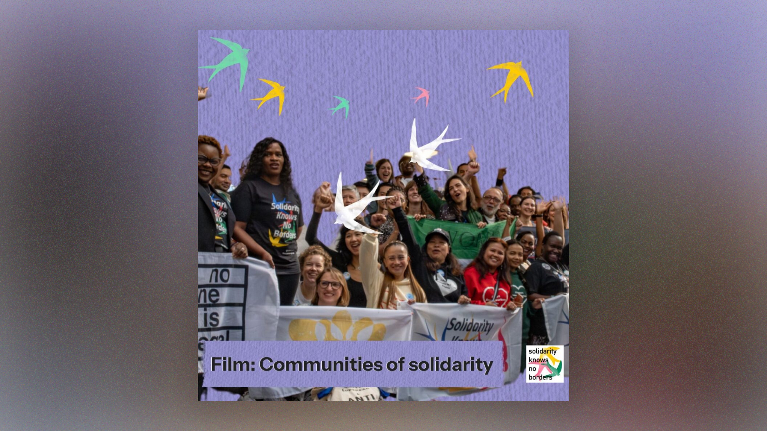 Front cover of the Solidarity Knows No Borders’ film series produced by Migrants Organise.