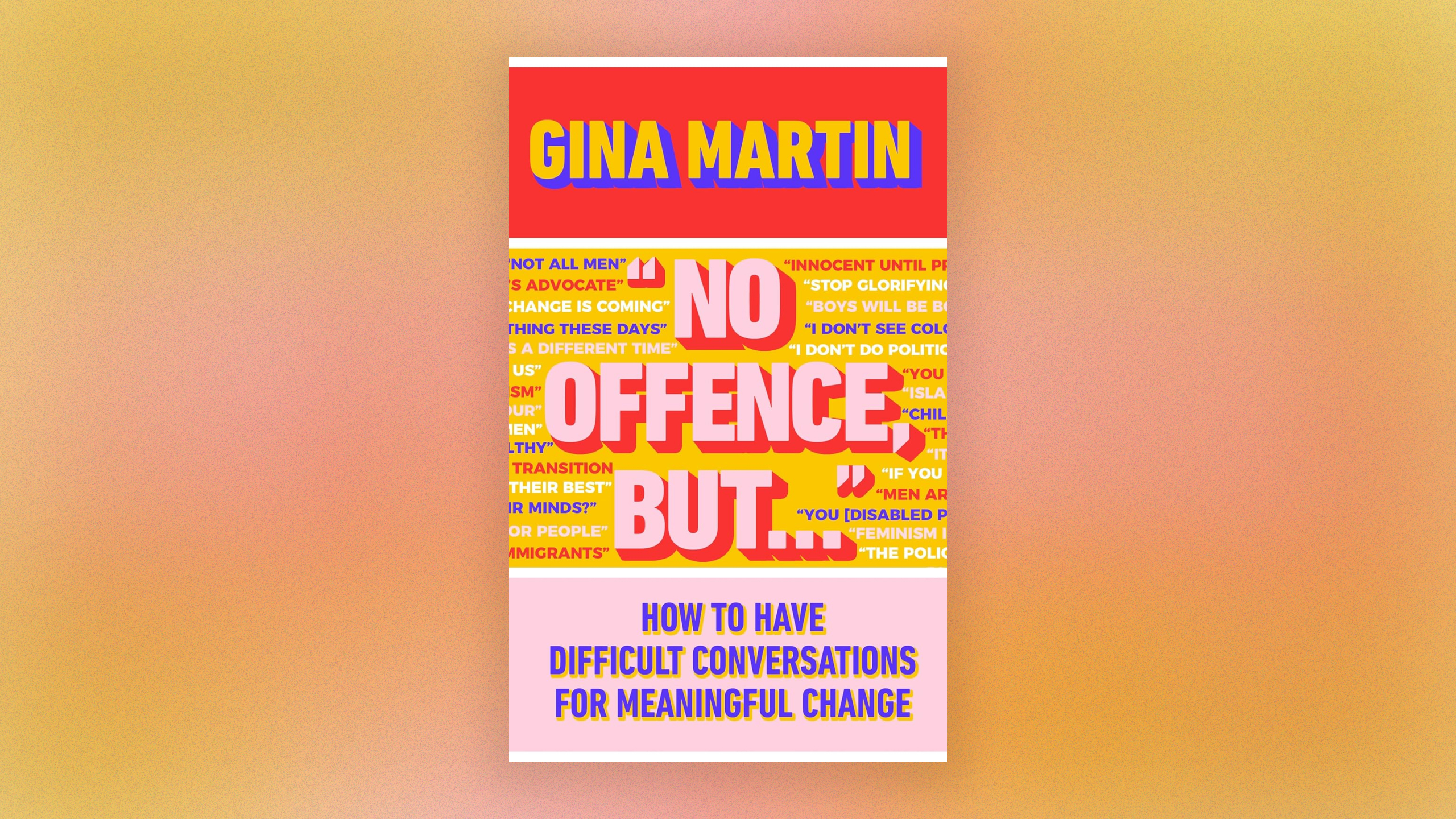 Front cover of "No Offence But…”: How to have difficult conversations for meaningful change by Gina Martin.