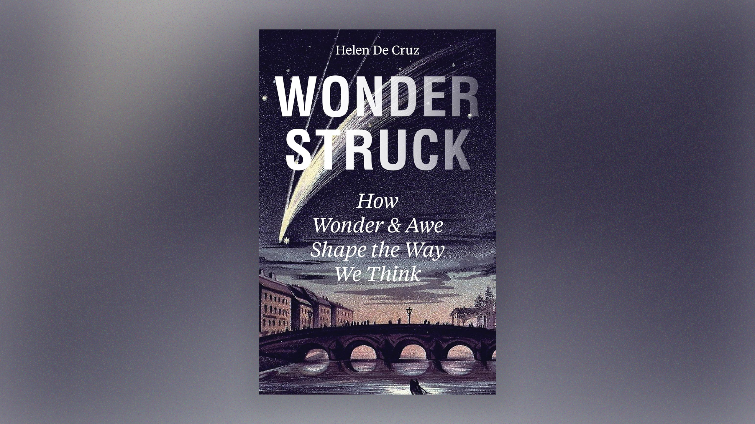 Front cover of Wonderstruck: How Wonder and Awe Shape the Way We Think by Helen de Cruz.