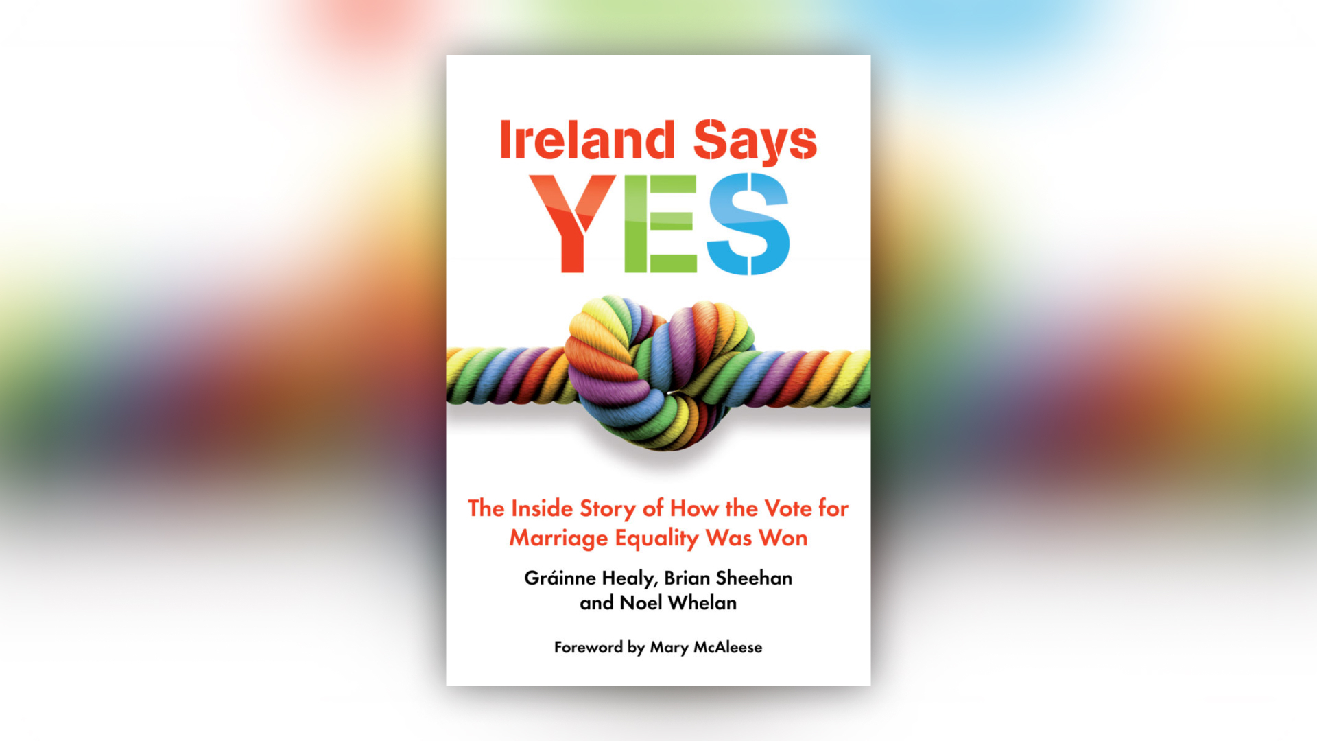 A book cover image of Ireland Says Yes by Brian Sheehan, Gráinne Healy, and Noel Whelan