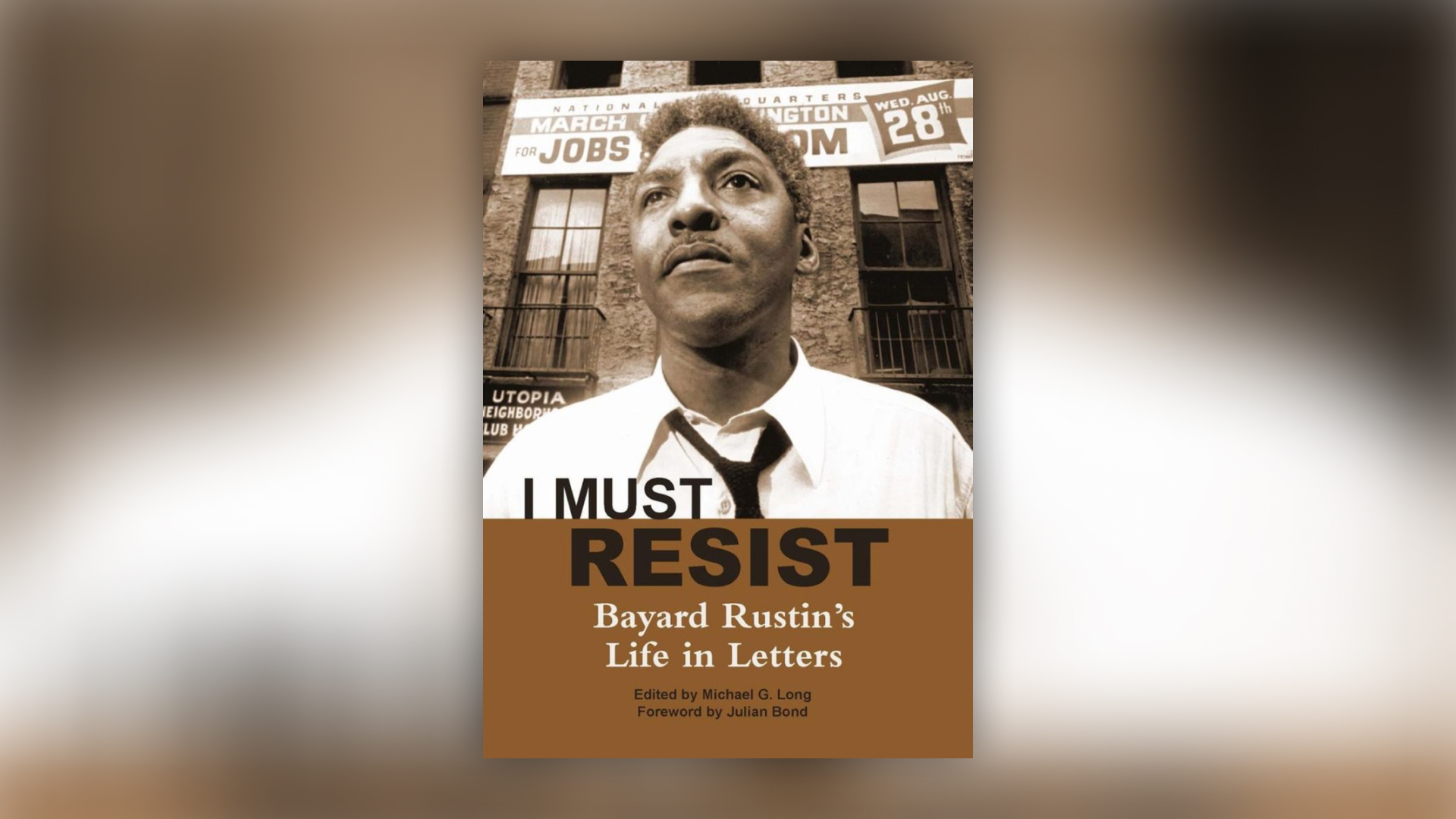 A book image of I Must Resist by Bayard Rustin