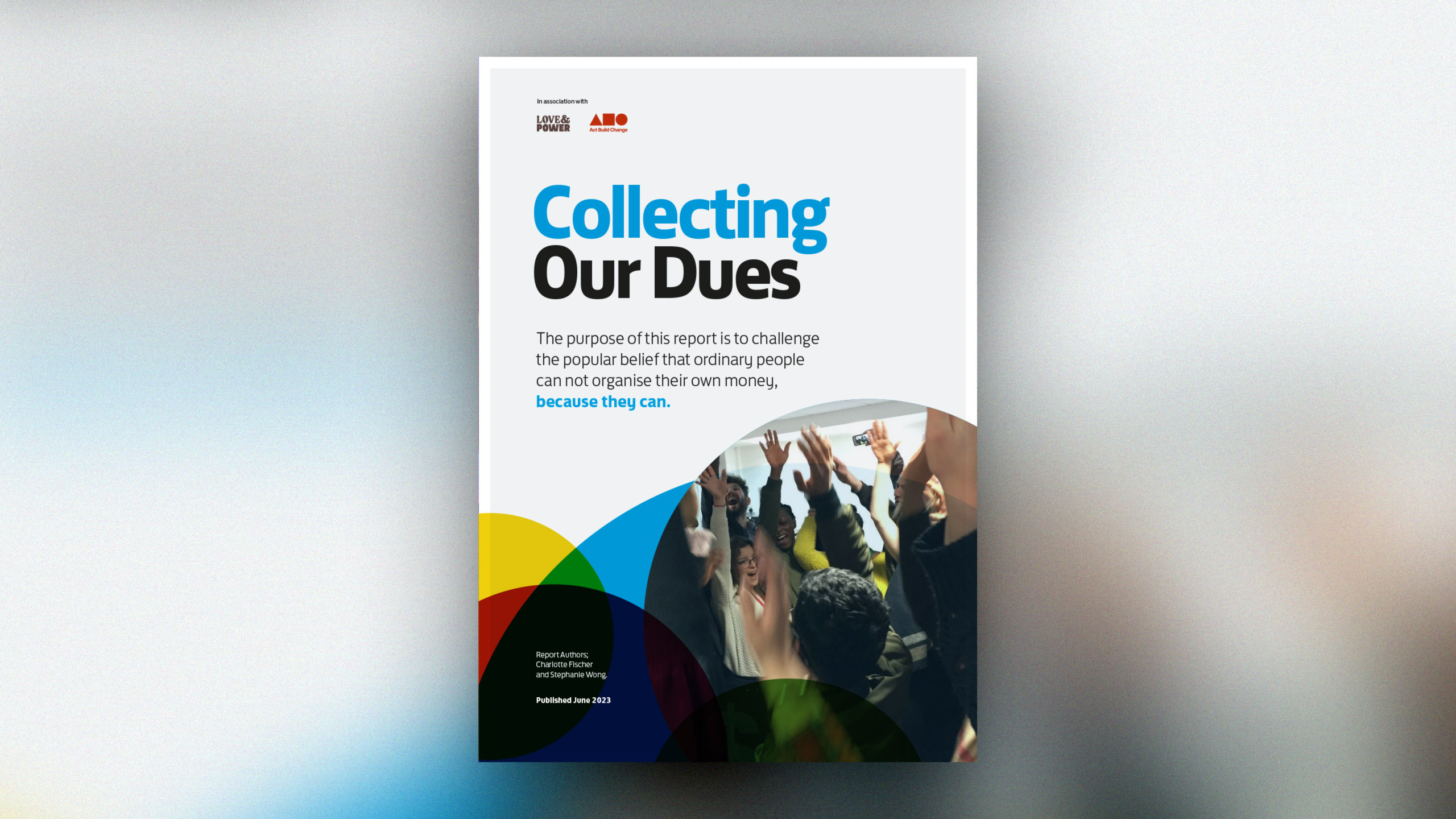 Front cover of the Collecting Our Dues report. Along with the title and description, the cover includes an image of a group of people celebrating with their hands in the air.